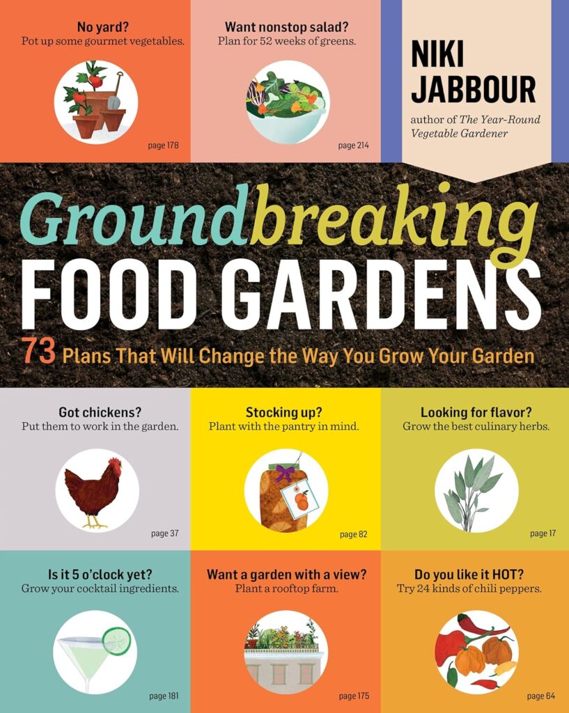Groundbreaking Food Gardens: 73 Plans That Will Change the Way You Grow Your Garden      Paperback – March 25, 2014