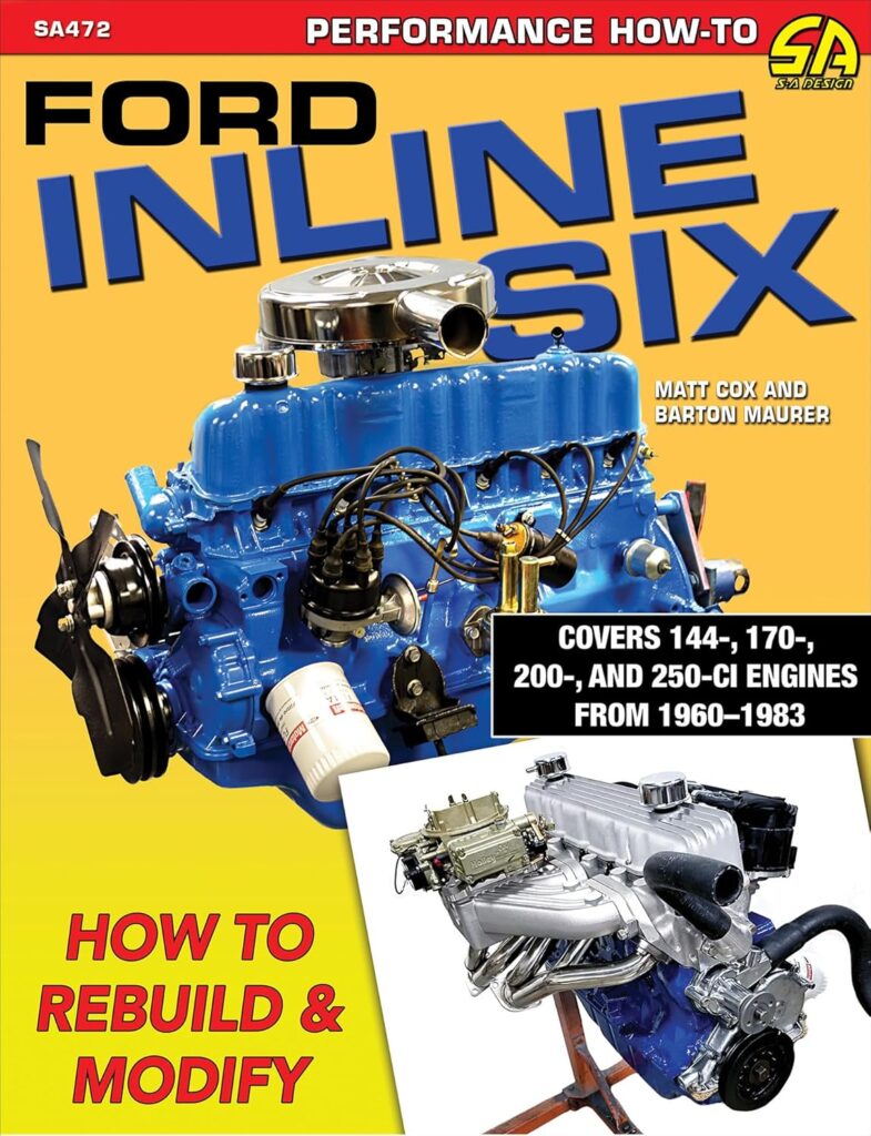 Ford Inline Six: How to Rebuild  Modify      Paperback – January 7, 2021